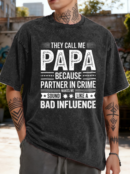 Men's Graphic T-Shirt They Call Me Papa Because Partner In Crime Makes Me Sound Like A Bad Influence Papa