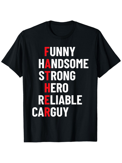 Men's Graphic T-Shirt Funny Handsome Strong Hero Reliable Car Guy Father