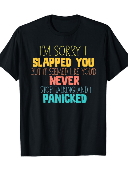 Men's Graphic T-Shirt Im Sorry I Slapped You Never Panicked Lettering On Black T Shirt