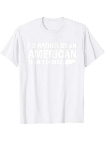 Men's Graphic T-Shirt Id Rather Be An American Bold Statement Pride Slogan On White T Shirt