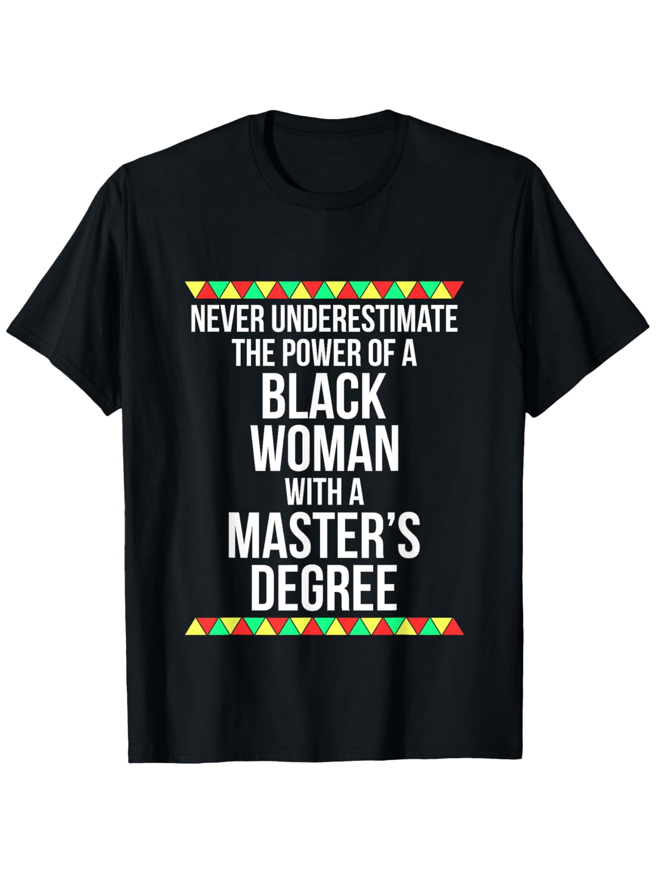 Men's Graphic T-Shirt Never Underestimate The Power Of A Black Woman With A Masters Degree Bright Patterned Print T Shirt