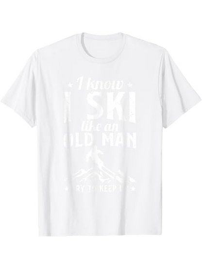 Men's Graphic T-Shirt I Know I Ski Like An Old Man With Snowy Mountain Slope Classic Winter Scene Skier