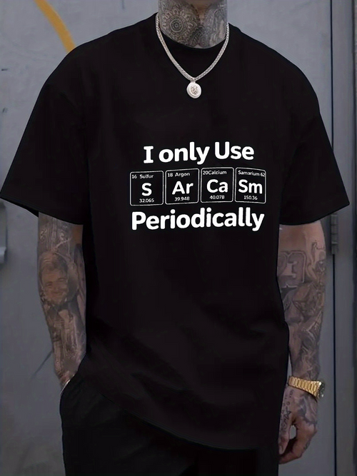 Men's Graphic T-Shirt I Only Use Periodic Table Elements For Sarcasm Joke T Shirt