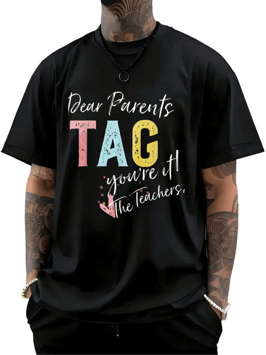 Men's Graphic T-Shirt Dear Parents Tag Youre It Teachers With Colorful Letters And Playful Handwriting Shirt