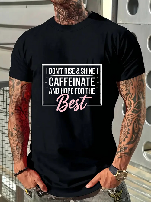Men's Graphic T-Shirt I Dont Rise And Shine Caffeinate And Hope For The Best Statement Tee