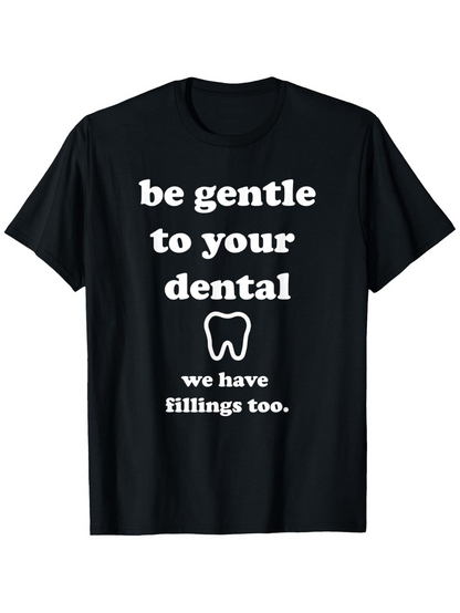 Men's Graphic T-Shirt Be Gentle To Your Dental With White Tooth Graphic Design