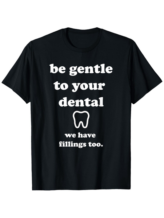 Men's Graphic T-Shirt Be Gentle To Your Dental With White Tooth Graphic Design