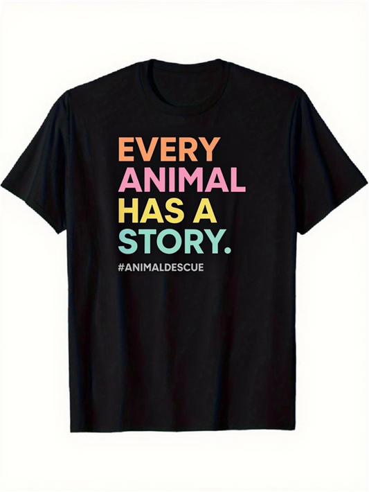 Men's Graphic T-Shirt Every Animal Has A Story Colorful Bold Quotes On Black Shirt