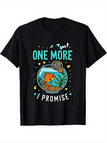 Men's Graphic T-Shirt One More I Promise With Playful Cartoon Goldfish Swimming In Bowl