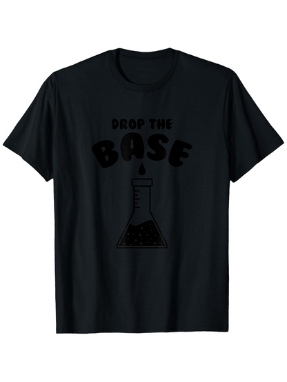 Men's Graphic T-Shirt Drop The Base Laboratory Flask With Liquid Chemistry Pun