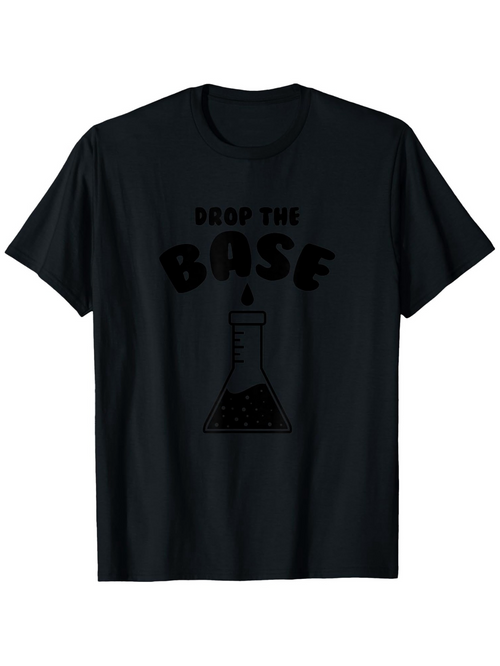 Men's Graphic T-Shirt Drop The Base Laboratory Flask With Liquid Chemistry Pun