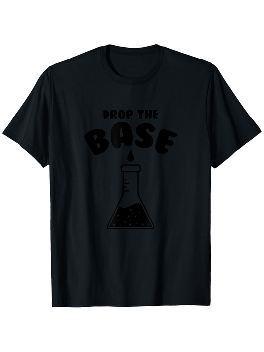 Men's Graphic T-Shirt Drop The Base Laboratory Flask With Liquid Chemistry Pun