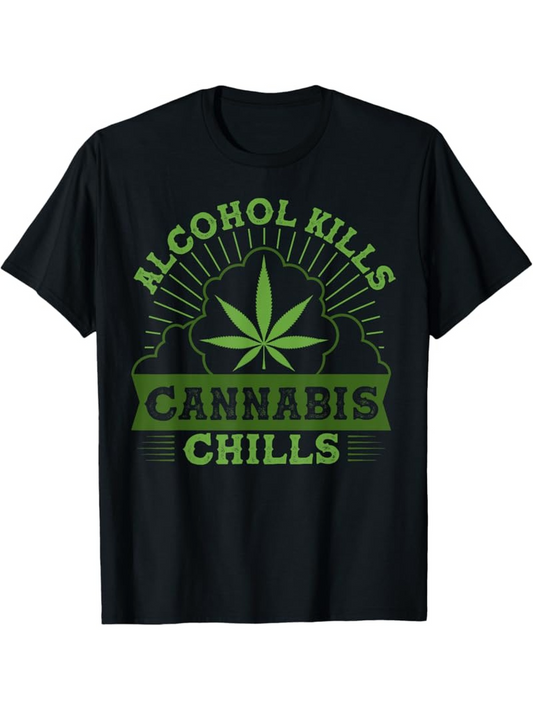 Men's Graphic T-Shirt Alcohol Kills Cannabis Chills Green Marijuana Leaf And Banner Design T Shirt