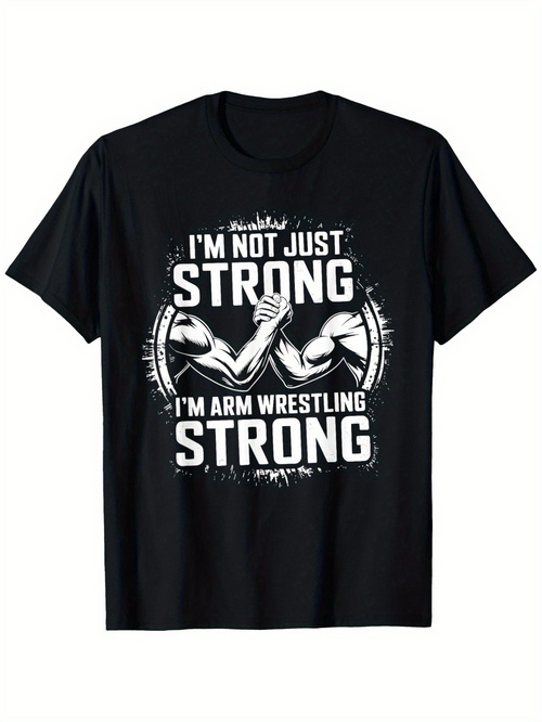 Men's Graphic T-Shirt Im Not Just Strong Arm Wrestling Muscular Hands Graphic Shirt