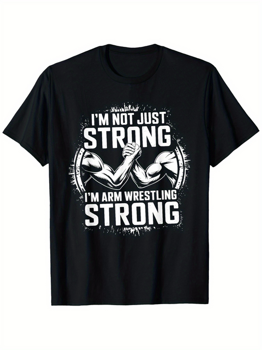 Men's Graphic T-Shirt Im Not Just Strong Arm Wrestling Muscular Hands Graphic Shirt