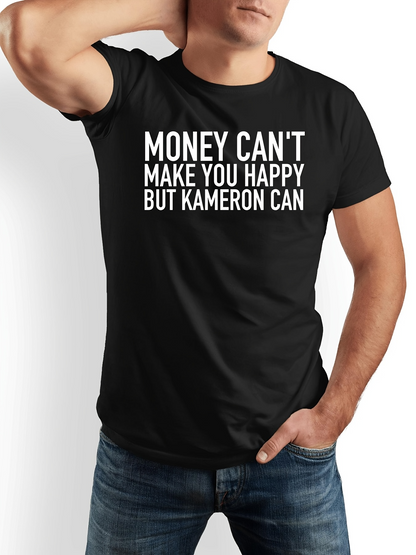 Men's Graphic T-Shirt Money Cant Make You Happy But Kameron Can Graphic Text Art Statement T Shirt