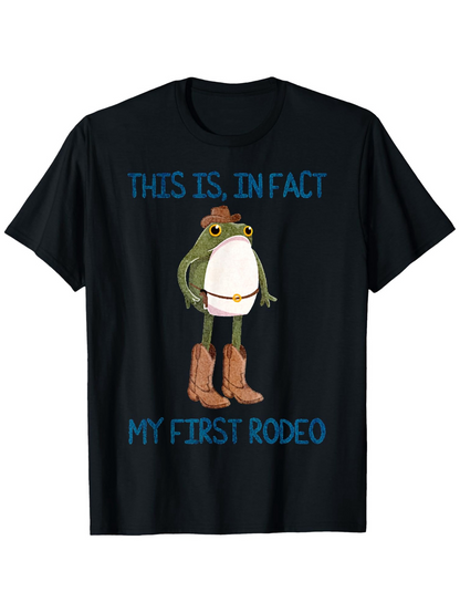 Men's Graphic T-Shirt This Is In Fact My First Rodeo Cowboy Boots Wearing Frog