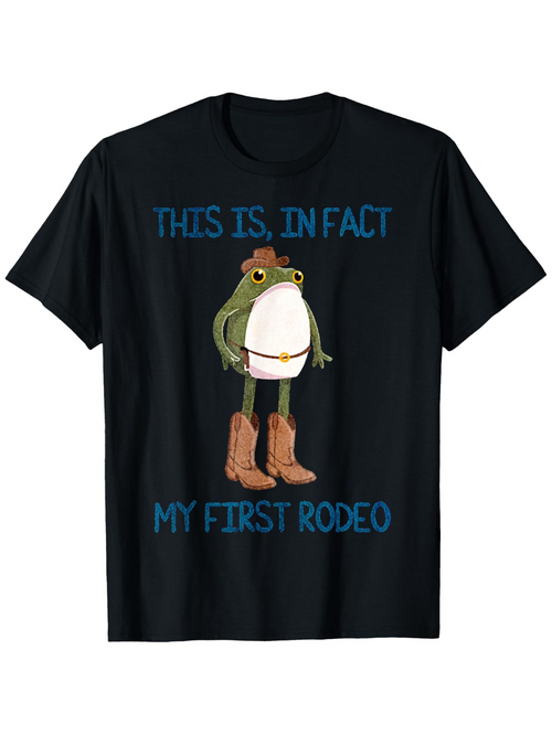 Men's Graphic T-Shirt This Is In Fact My First Rodeo Cowboy Boots Wearing Frog