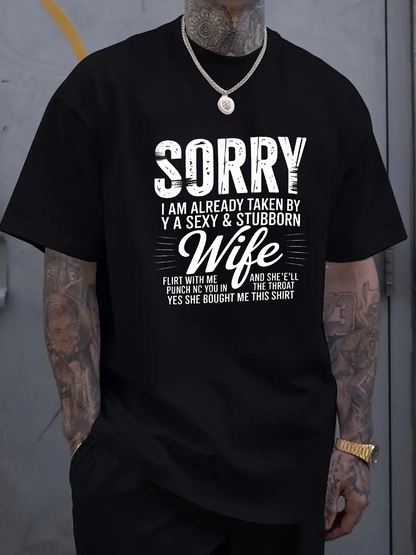 Men's Graphic T-Shirt Sorry I Am Already Taken By A Sexy Stubborn Wife Statement Graphic T Shirt