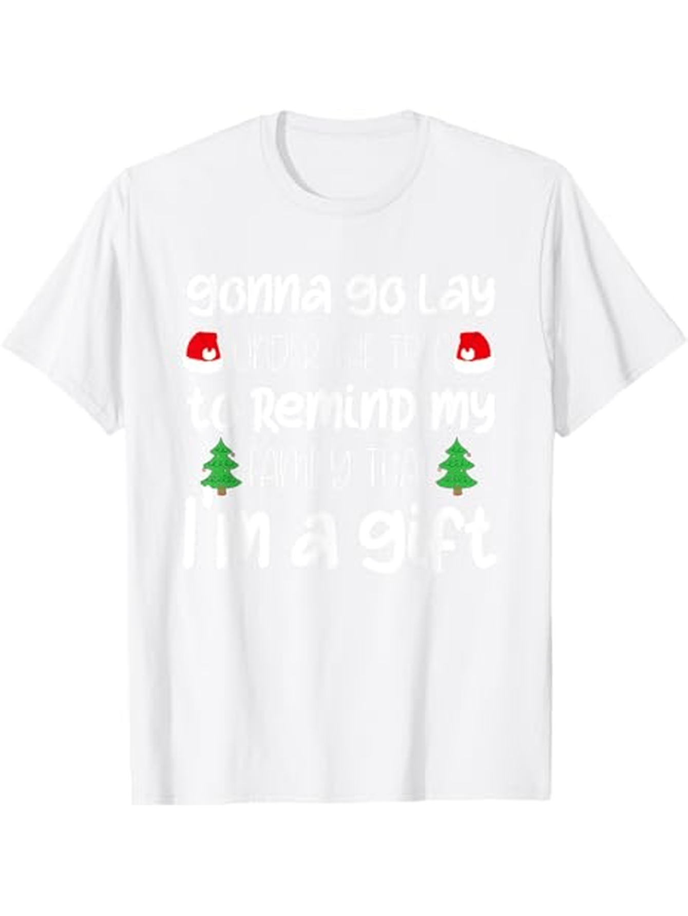 Men's Graphic T-Shirt Gonna Go Lay Under The Tree Because I Am A Gift