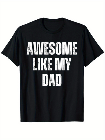 Men's Graphic T-Shirt Awesome Like My Dad Distressed Bold White Letters Statement Shirt