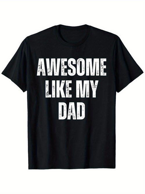 Men's Graphic T-Shirt Awesome Like My Dad Distressed Bold White Letters Statement Shirt