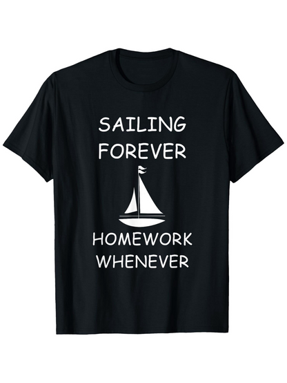 Men's Graphic T-Shirt Sailing Forever With Homework Whenever And White Sailboat