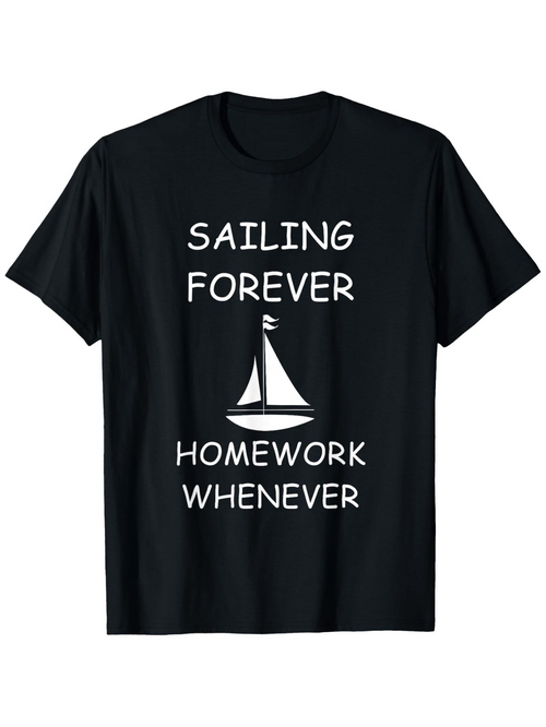 Men's Graphic T-Shirt Sailing Forever With Homework Whenever And White Sailboat