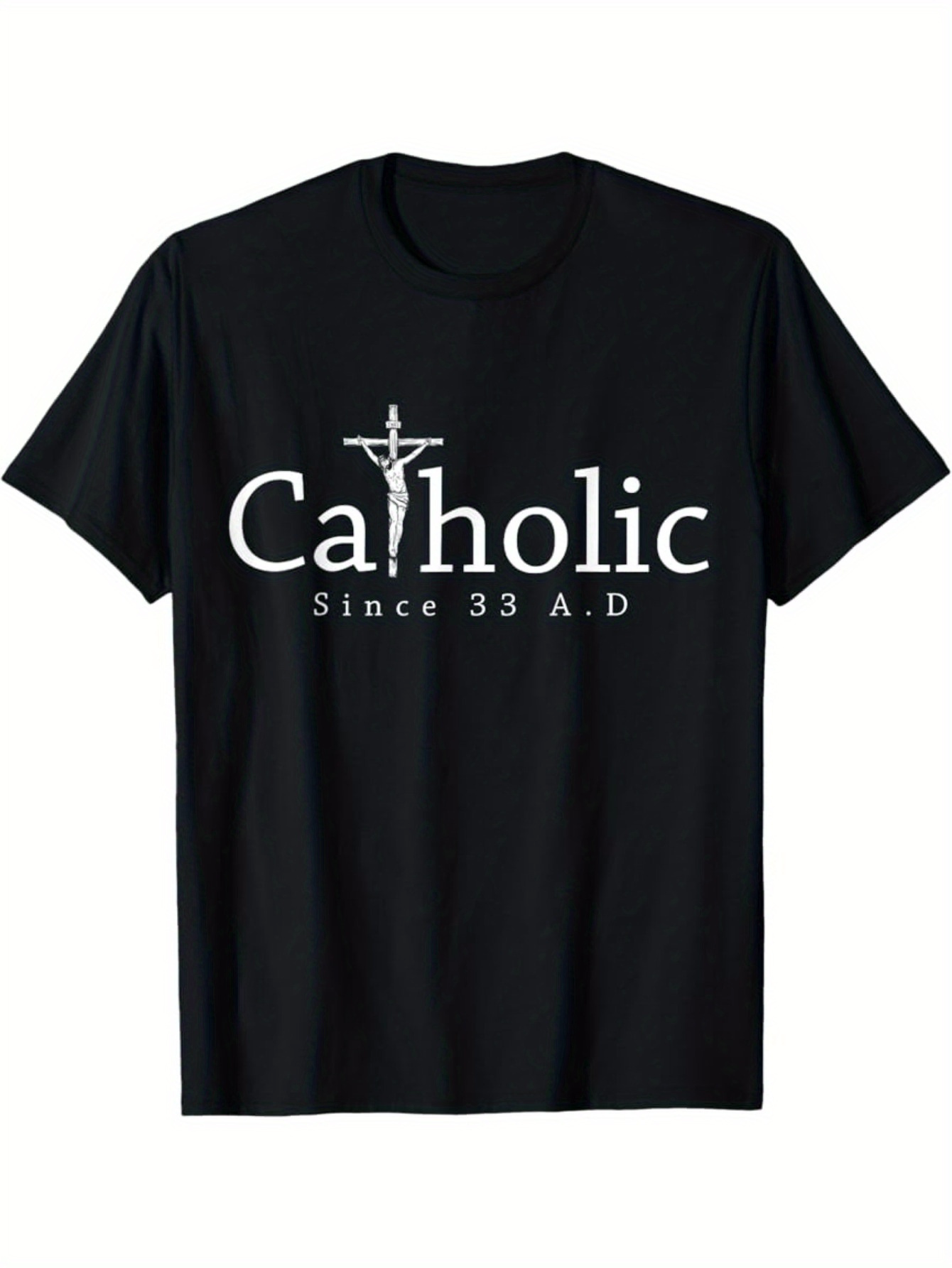 Men's Graphic T-Shirt Catholic Since Thirty Three AD With Crucifix Among Classic Letters Shirt