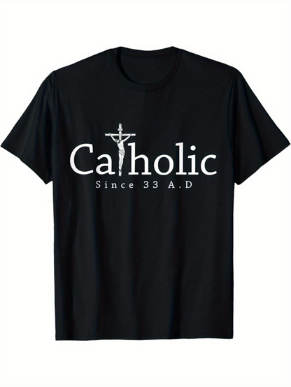 Men's Graphic T-Shirt Catholic Since Thirty Three AD With Crucifix Among Classic Letters Shirt