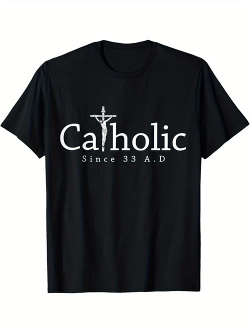 Men's Graphic T-Shirt Catholic Since Thirty Three AD With Crucifix Among Classic Letters Shirt