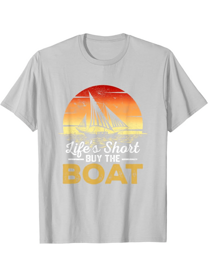 Men's Graphic T-Shirt Lifes Short Buy The Boat Sunset Silhouette With Peaceful Ocean Waters And Sailboat
