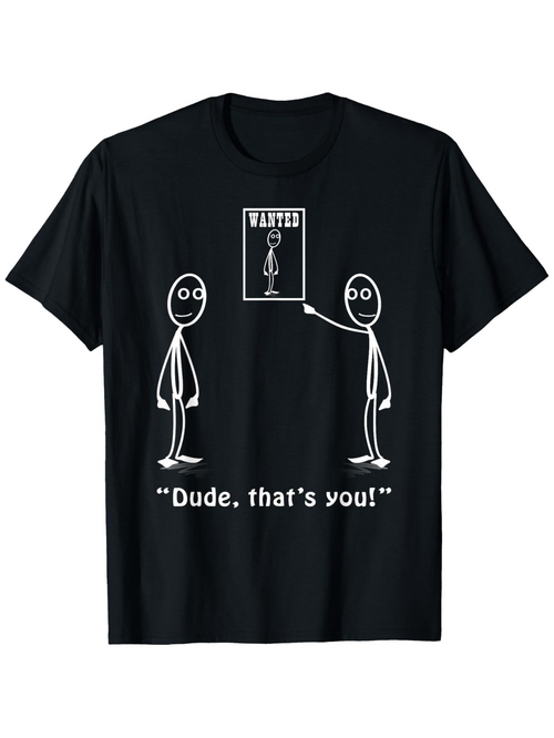 Men's Graphic T-Shirt Dude Thats You Cartoon Stick Figures And Wanted Poster T Shirt