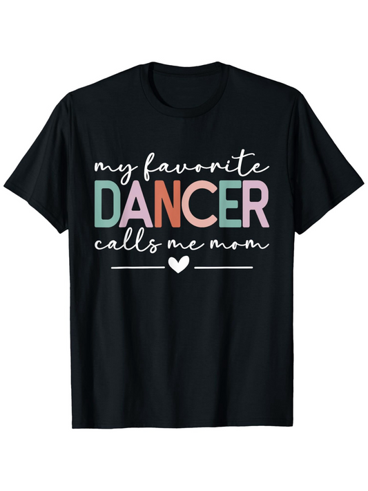 Men's Graphic T-Shirt My Favorite Dancer Calls Me Mom Colorful Lettering With Heart Motif On Black Shirt