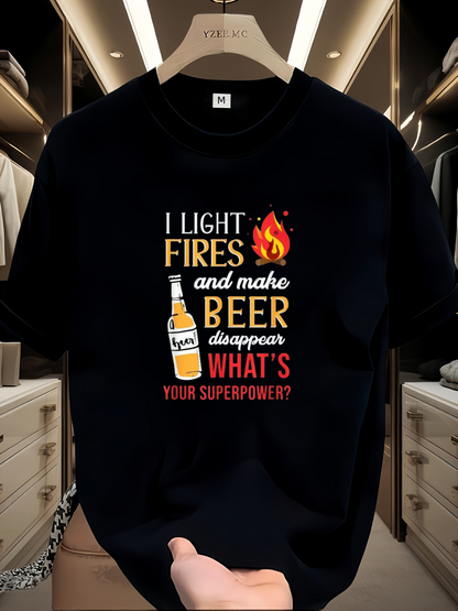 Men's Graphic T-Shirt I Light Fires With Beer Disappearing What Is Your Superpower