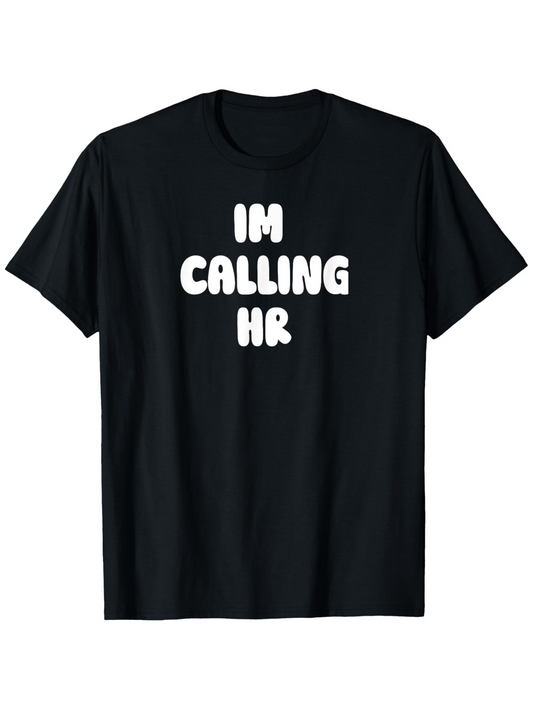 Men's Graphic T-Shirt Im Calling Hr Large Bubble Letters Playfully Centered On Black Tshirt