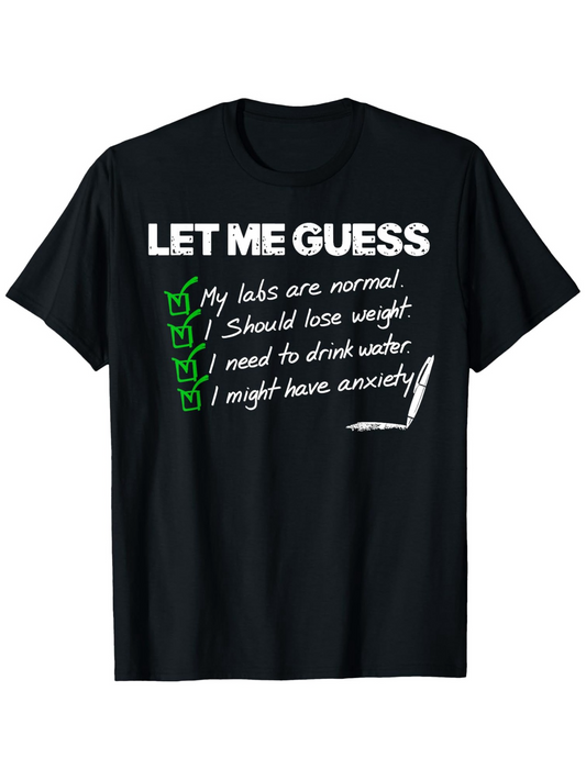Men's Graphic T-Shirt Let Me Guess Green Checklist With Casual Healthcare Related Handwritten Text