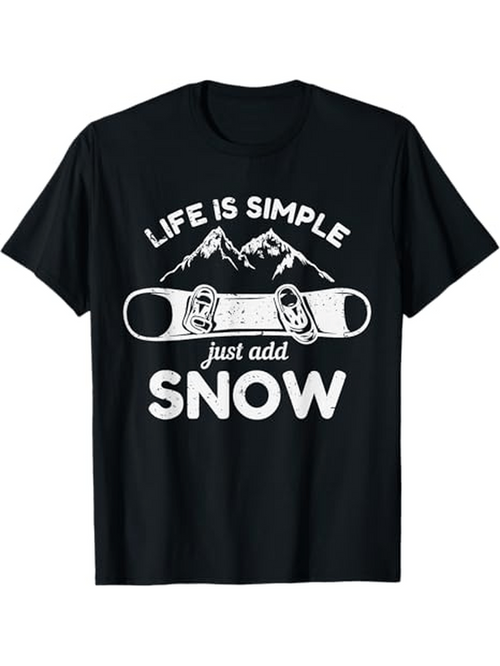 Men's Graphic T-Shirt Life Is Simple Just Add Snowboard Under Snowy Mountain Peaks
