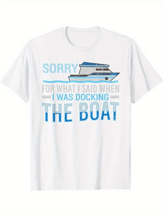 Men's Graphic T-Shirt Sorry For What I Said When I Was Docking The Boat With Blue And White Illustration Featuring Boat