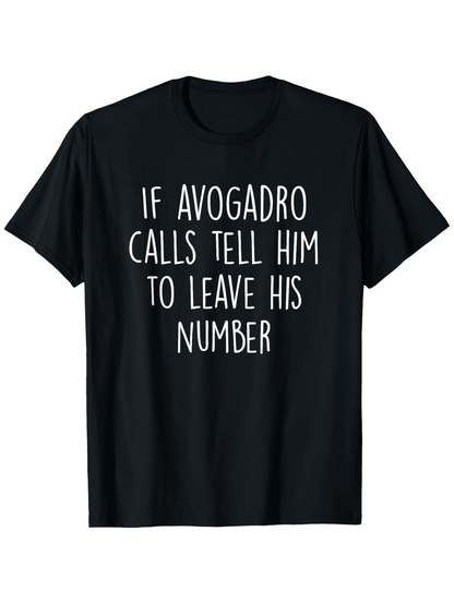 Men's Graphic T-Shirt If Avogadro Calls Tell Him To Leave His Number Playful Phrase Chemistry Humor Shirt