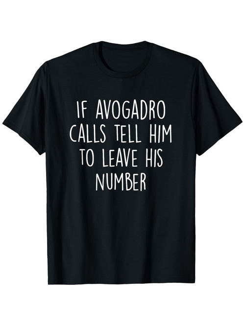 Men's Graphic T-Shirt If Avogadro Calls Tell Him To Leave His Number Playful Phrase Chemistry Humor Shirt