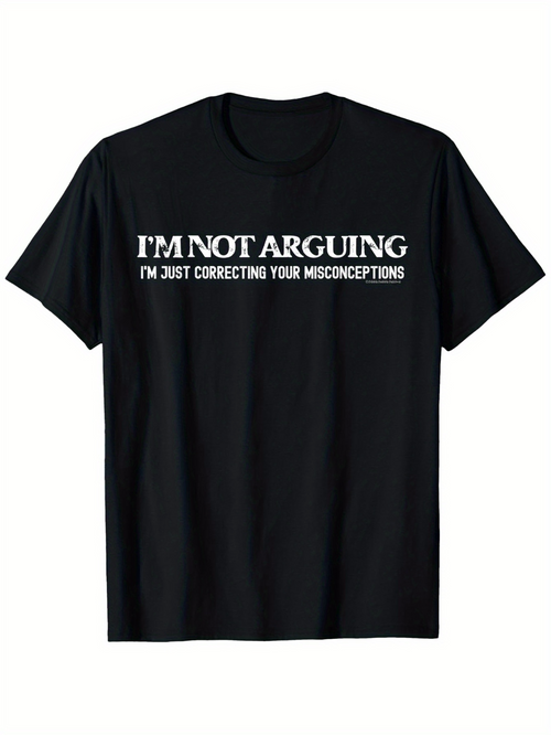 Men's Graphic T-Shirt Im Not Arguing Just Correcting Your Misconceptions Bold White Statement T Shirt