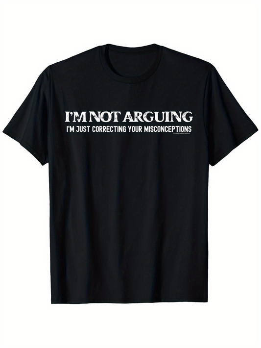 Men's Graphic T-Shirt Im Not Arguing Just Correcting Your Misconceptions Bold White Statement T Shirt