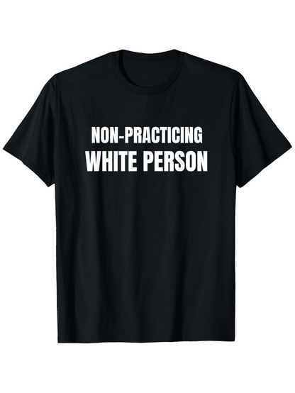 Men's Graphic T-Shirt Non Practicing Statement With Bold Text On Classic Comfortable T Shirt