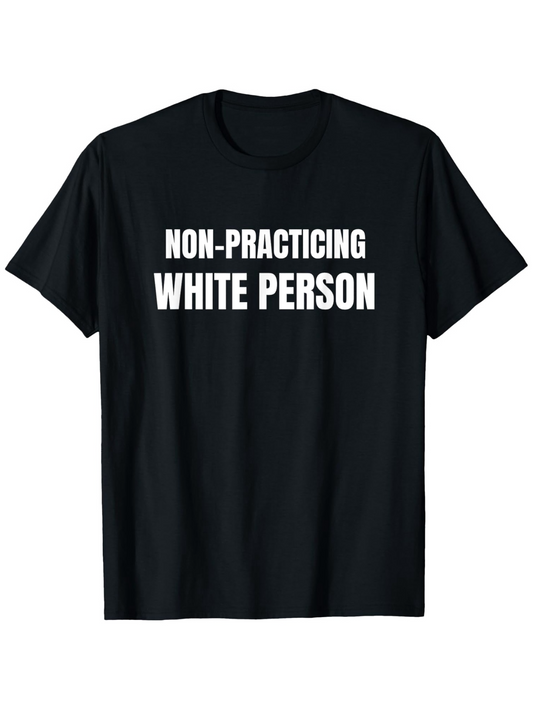 Men's Graphic T-Shirt Non Practicing Statement With Bold Text On Classic Comfortable T Shirt