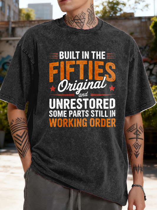Men's Graphic T-Shirt Built In The Fifties Original And Unrestored Some Parts Still In Working Order Vintage Retro Lettering T Shirt