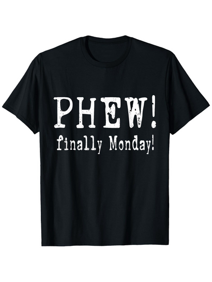 Men's Graphic T-Shirt Phew Finally Monday Playful Bold Letters On Black T Shirt