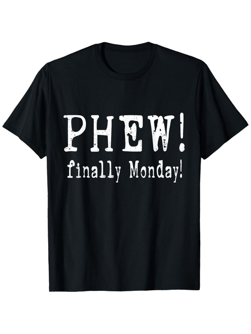 Men's Graphic T-Shirt Phew Finally Monday Playful Bold Letters On Black T Shirt