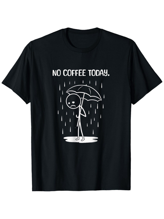 Men's Graphic T-Shirt No Coffee Today Sad Cartoon Under Umbrella With Falling Rain Stick Figure