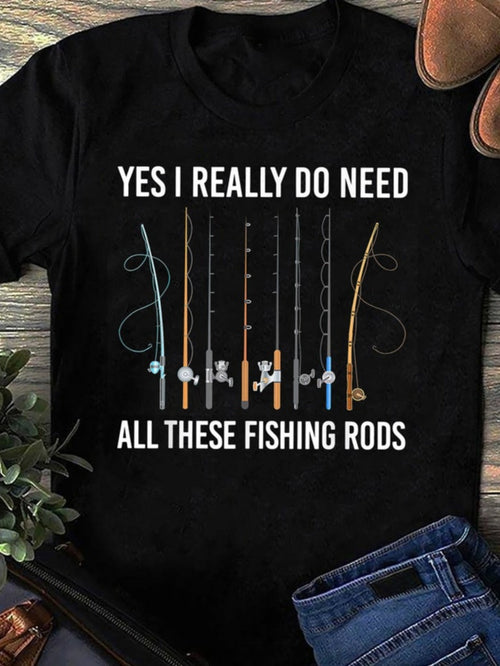 Men's Graphic T-Shirt Yes I Really Do Need Multiple Colorful Angled Fishing Poles Arranged Vertically Fishing Rod